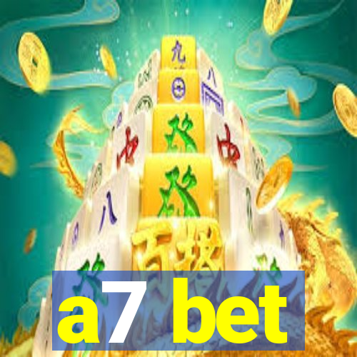 a7 bet