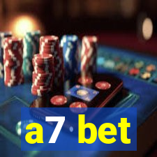a7 bet