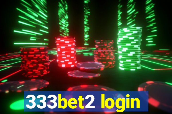 333bet2 login