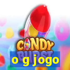 o g jogo