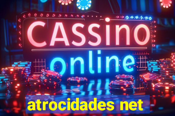 atrocidades net
