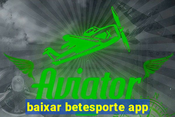 baixar betesporte app