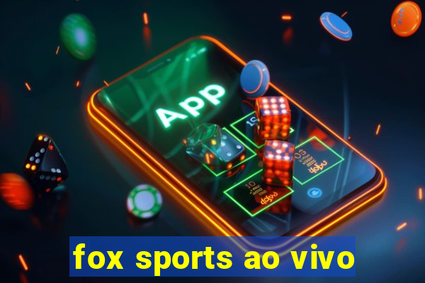 fox sports ao vivo