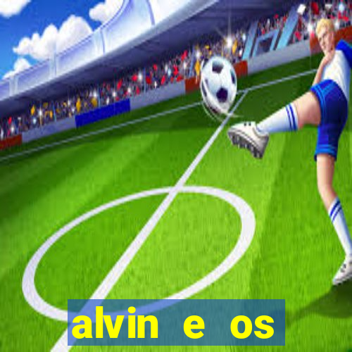 alvin e os esquilos redecanais