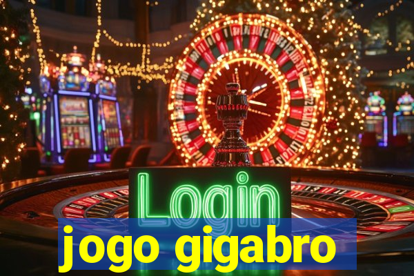 jogo gigabro