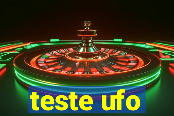 teste ufo