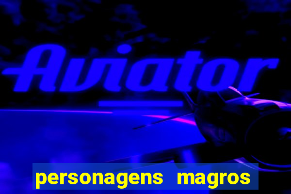 personagens magros de desenhos
