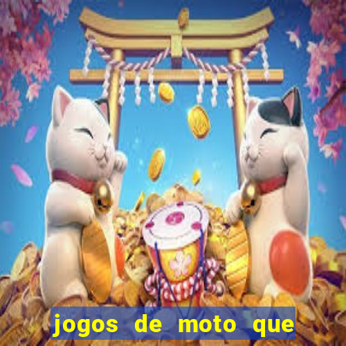 jogos de moto que da grau