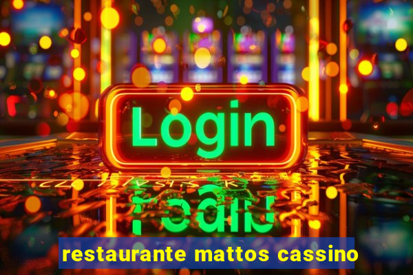 restaurante mattos cassino