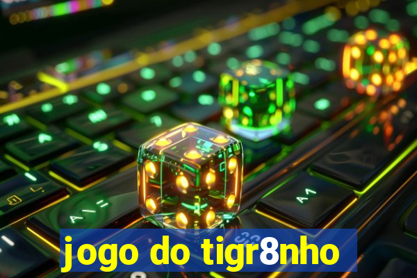 jogo do tigr8nho