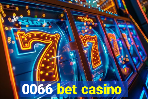 0066 bet casino