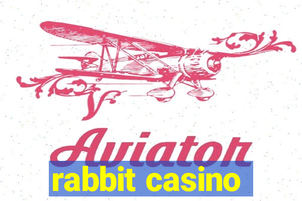 rabbit casino