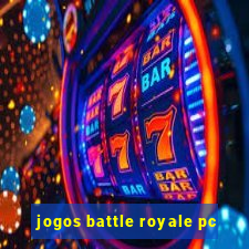 jogos battle royale pc
