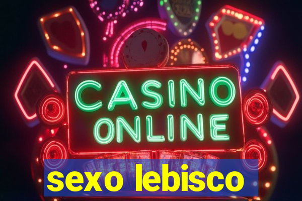 sexo lebisco