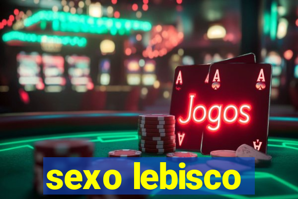 sexo lebisco