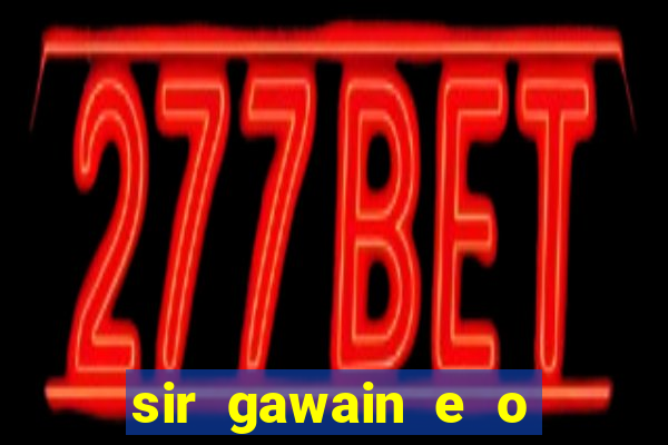 sir gawain e o cavaleiro verde tolkien pdf sir gawain e o cavaleiro verde