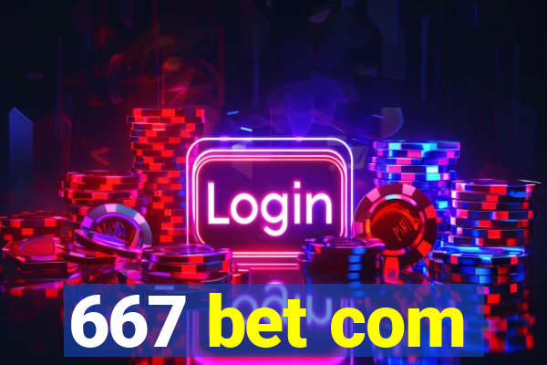 667 bet com