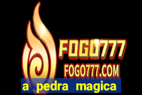 a pedra magica filme completo dublado gratis
