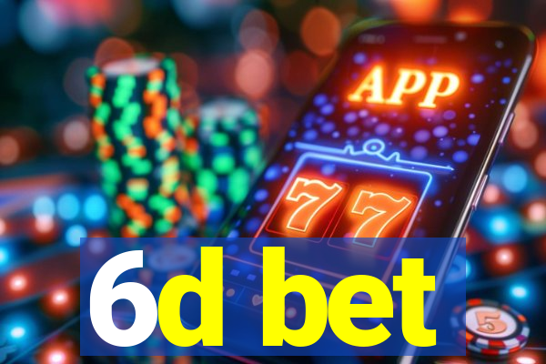 6d bet