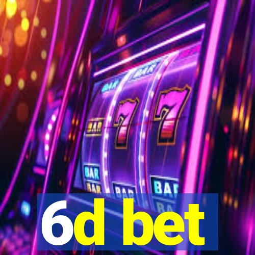 6d bet