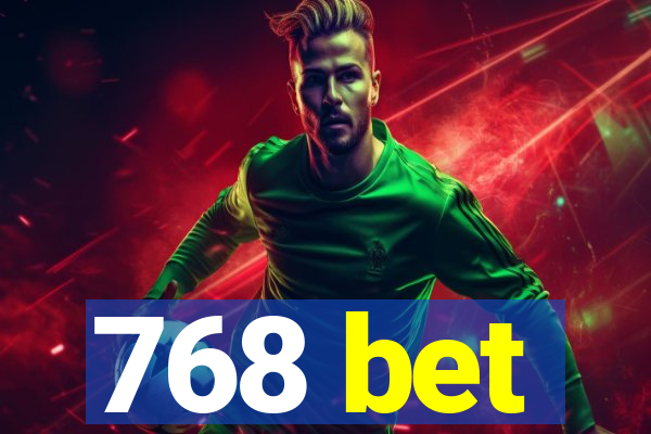 768 bet