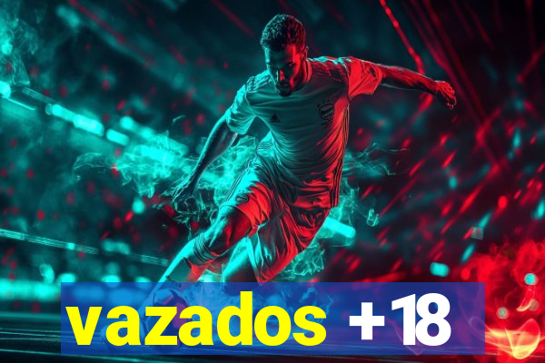 vazados +18