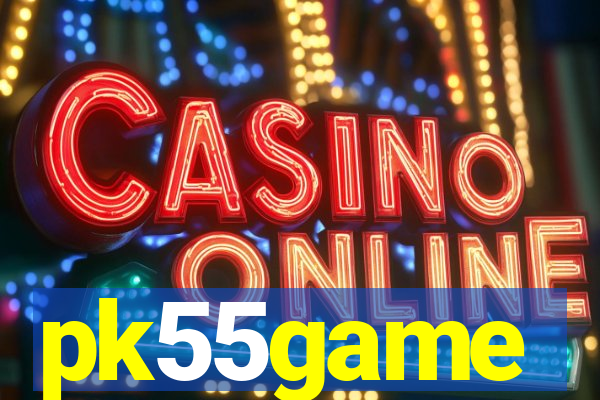pk55game