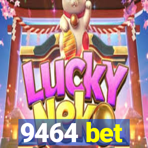 9464 bet