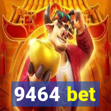 9464 bet