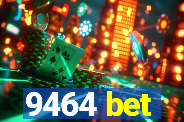 9464 bet