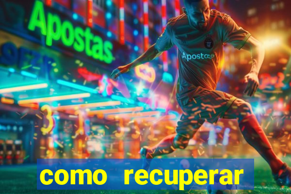 como recuperar conta betano