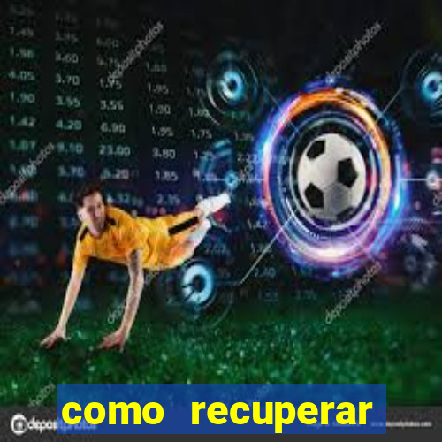 como recuperar conta betano