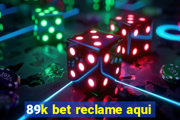 89k bet reclame aqui