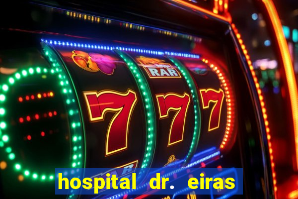 hospital dr. eiras em botafogo