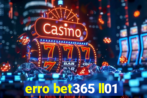 erro bet365 ll01