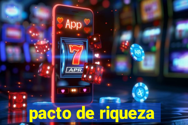 pacto de riqueza