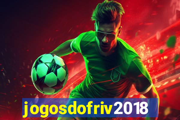 jogosdofriv2018