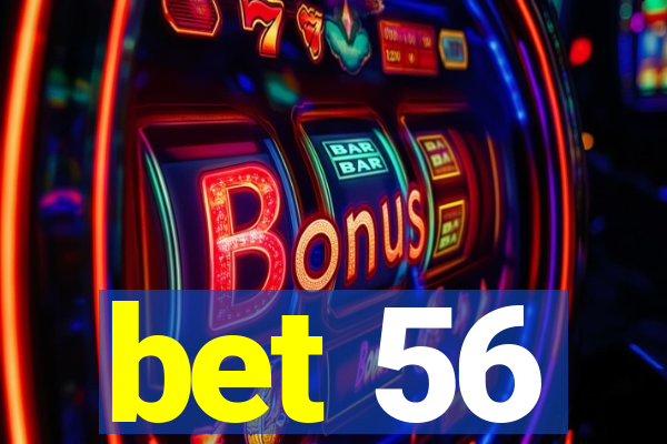 bet 56