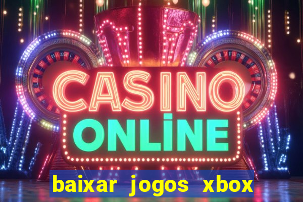 baixar jogos xbox 360 usando utorrent