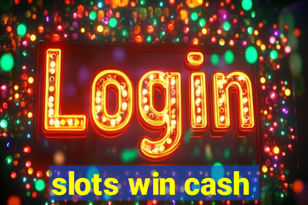 slots win cash