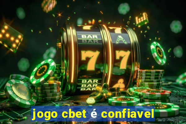 jogo cbet é confiavel