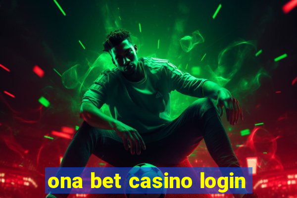 ona bet casino login