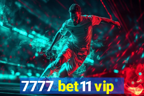7777 bet11 vip