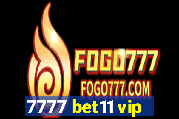 7777 bet11 vip