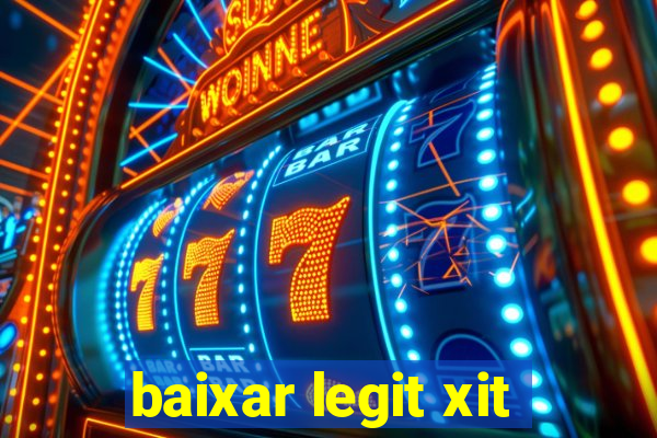 baixar legit xit