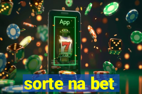 sorte na bet