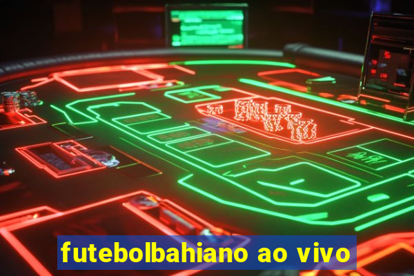 futebolbahiano ao vivo