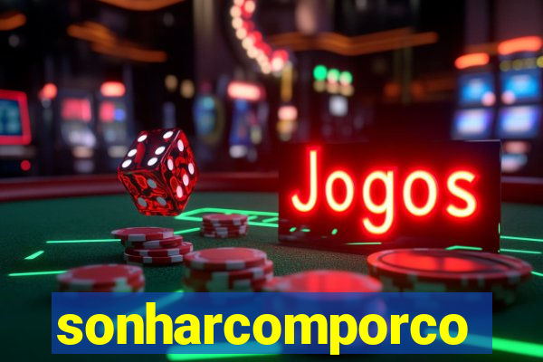 sonharcomporco