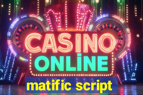 matific script