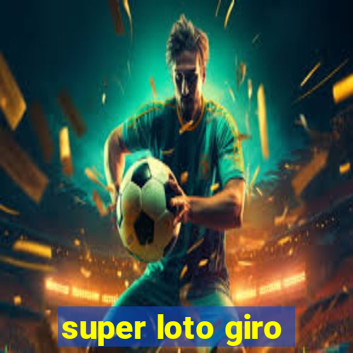 super loto giro